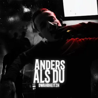 Anders als du by Dwahrheitzh