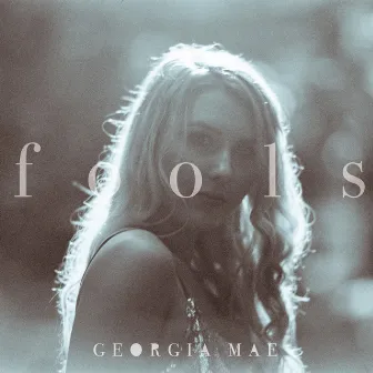 Fools by Georgia Mae