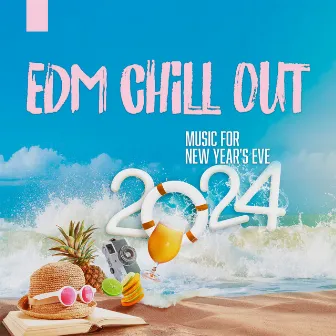 EDM Chill Out Music for New Year's Eve 2024 by DJ Chill EDM