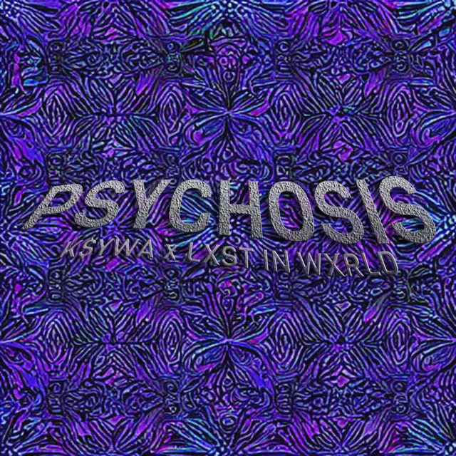 PSYCHOSIS