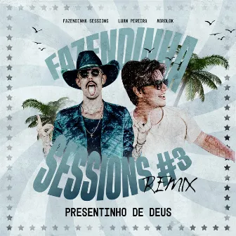 Presentinho de Deus - Fazendinha Sessions #3 (Remix) by Agrolok