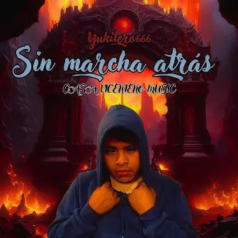 SIN MARCHA ATRAS by Yukitero666