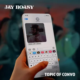 Topic Of Convo by Jay Boasy