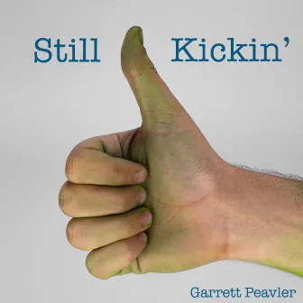 Still Kickin' by Garrett Peavler