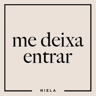 Me Deixa Entrar by Niela