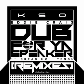 Dub for Ya Speaker (Remixes) by KSO