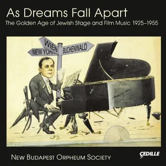 As Dreams Fall Apart: The Golden Age of Jewish Stage & Film Music 1925-1955 by New Budapest Orpheum Society