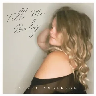 Tell Me Baby by Lauren Anderson