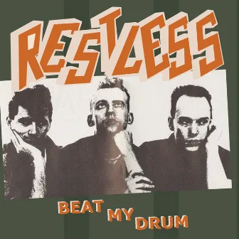 Beat My Drum by Restless