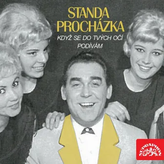 Když Se Do Tvých Očí Podívám by Standa Procházka