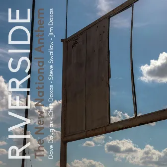 The New National Anthem (feat. Dave Douglas, Chet Doxas, Steve Swallow & Jim Doxas) by Riverside