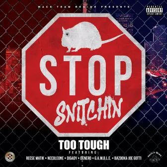 Stop Snitchin by Too Tough