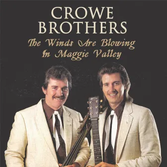 The Winds Are Blowing In Maggie Valley by Crowe Brothers