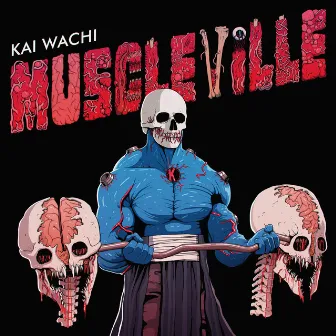 MUSCLEVILLE EP by Kai Wachi