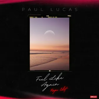 Feel Life Again (Kapi Edit) by Paul Lucas