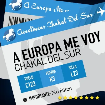 A Europa Me Voy by Chakal Del Sur