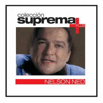 Coleccion Suprema Plus- Nelson Ned by Nelson Ned