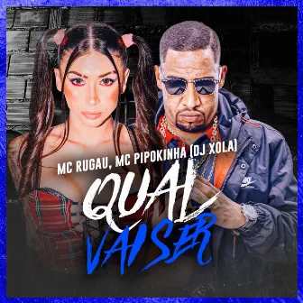 Qual Vai Ser by Mc Rugau