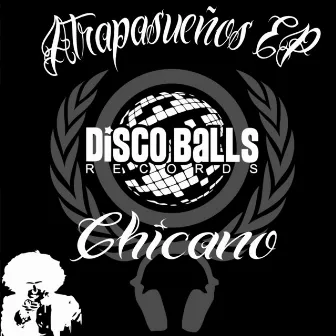 Atrapasueños Ep by Chicano