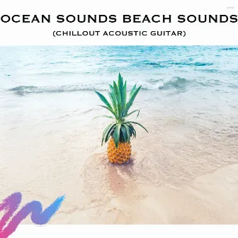 Ocean Sounds Beach Sounds (Chillout Acoustic Guitar) by Pacific Ocean Samples