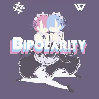 Bipolarity by W A S T E D !