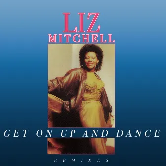 Get On Up And Dance (Remixes) by 