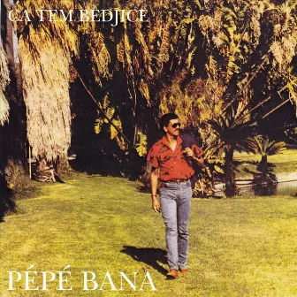 Ca Tem Bedjice by Pepe Bana