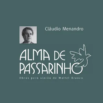 Alma de Passarinho by Cláudio Menandro