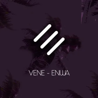 Enwa by Vene