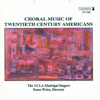 Choral Concert: Ucla Madrigal Singers - Pinkham, D. / Chihara, P. / Stevens, H. / Thompson, R. / Spencer, W. / Barber, S. / Mechem, K. by UCLA Madrigal Singers, The