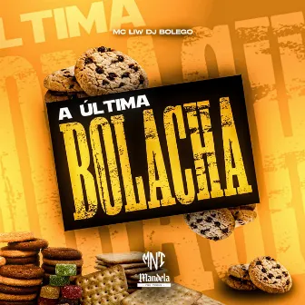 A Última Bolacha by MC Liw