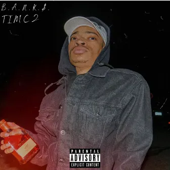 TIMC 2 by B.A.N.K.$.