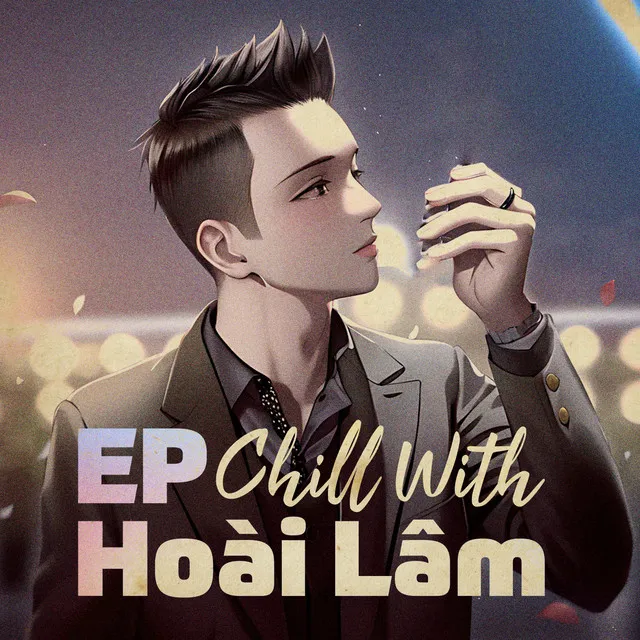 Chill With Hoài Lâm - EP (TiJak Remix)