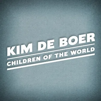 Children Of The World by Kim de Boer