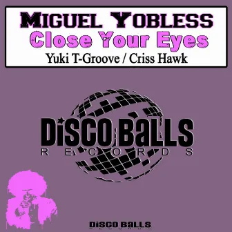 Close Your Eyes by Miguel Yobless