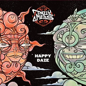 Happy Daze by Daily Meds