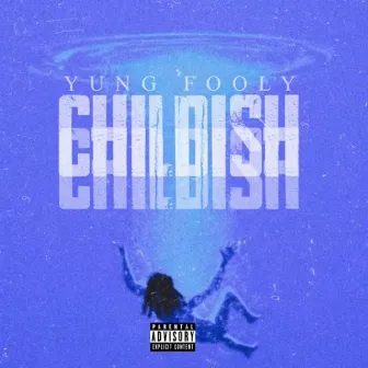 Childish by Yung Fooly