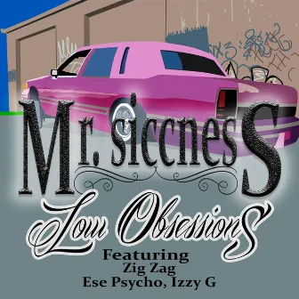 Low Obsessions by Mr. Siccness