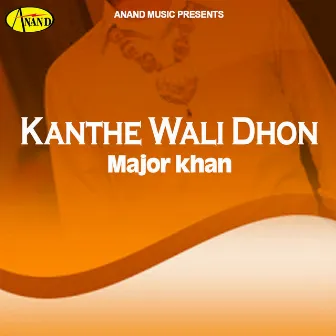 Kanthe Wali Dhon by Major Khan