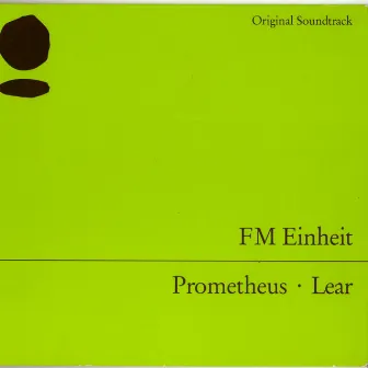 Prometheus, Lear by FM Einheit