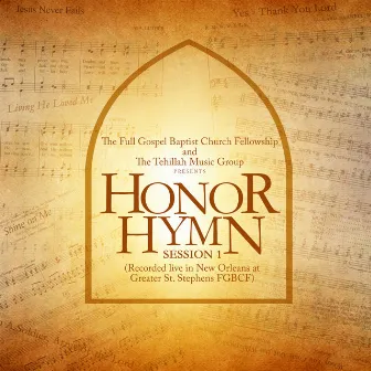 Honor Hymn: Session 1 (Live in New Orleans at Greater St. Stephens FGBCF) by The Full Gospel Baptist Church Fellowship