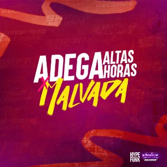 Adega Altas Horas X Malvadona by Jhow ZS