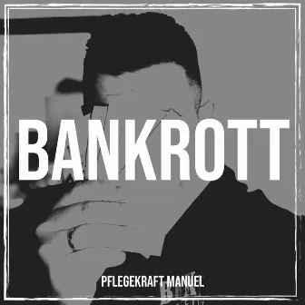 Bankrott by PFLEGEKRAFT MANUEL