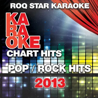 Karaoke - Pop/Rock Chart Hits Of 2013 by Roq Star Karaoke