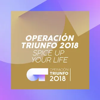 Spice Up Your Life (Operación Triunfo 2018) by Operación Triunfo 2018