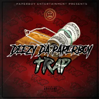 Trap by Deezy Da Paperboy