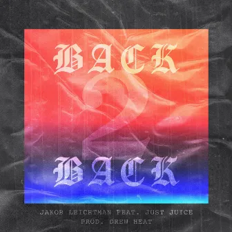 Back 2 Back by Jakob Leichtman