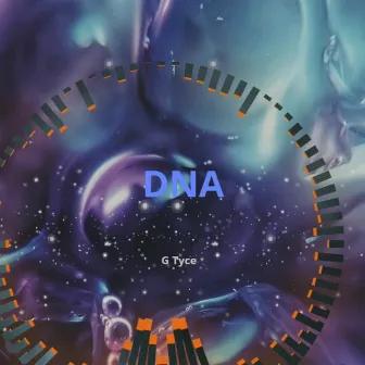 Dna by G Tyce