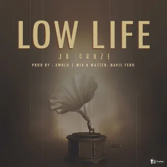 Low Life by JU Craze