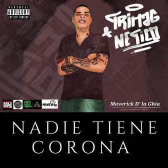 Nadie tiene Corona by Maverick D'la Ghia